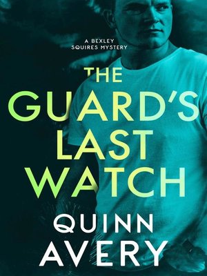 cover image of The Guard's Last Watch (A Bexley Squires Mystery)